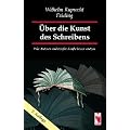 �ber die Kunst des Schreibens: Wie Autoren unbewu�te Kr�fte besser nutzen