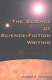 The Science of Science Fiction Writing The Science of Science Fiction Writing