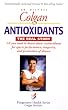 Antioxidants, the Real Story (Progressive Health Series)