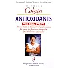 Click here to buy Antioxidants, the Real Story (Progressive Health Series) by Michael Colgan.