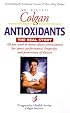 Antioxidants, the Real Story (Progressive Health Series)