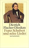 Franz Schubert und seine Lieder