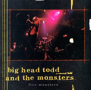 BIG HEAD TODD & THE MONSTERS - Big Head Todd And The Monsters: Live - Zortam Music