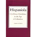 Hispaniola: Caribbean Chiefdoms in the Age of Columbus