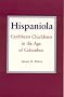 Hispaniola: Chiefdoms of the Caribbean in the Early Years of European Contact