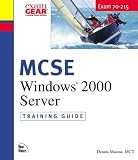 MCSE Training Guide (70-215): Installing, Configuring, and Administering Windows 2000 Server