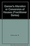 Garner's alteration or conversion of houses