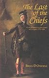 The Last of the Chiefs: Alasdair Ronaldson Macdonnell of Glengarry 1773-1823