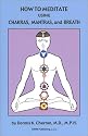 How to Meditate Using Chakras, Mantras, and Breath