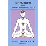 How to Meditate Using Chakras, Mantras, and Breath