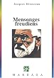 Mensonges freudiens : Histoire d'une d�sinformation s�culaire