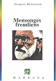 Mensonges freudiens : Histoire d'une d�sinformation s�culaire