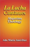 La Lucha Continues: Mujerista Theology