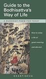 Guide to the Bodhisattvas Way of Life: A Buddhist Poem for Today