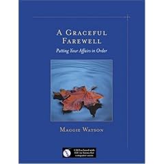 A Graceful Farewell: Putting Your Affairs in Order [With CD-ROM]