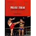 Muay Thai: The most distinguished art of fighting