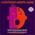 Marvelous Mouth Music (Audio CD & Booklet) (Sensory Processing)