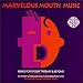 Marvelous Mouth Music (Audio CD & Booklet) (Sensory Processing)