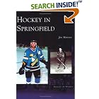 Click here to buy Hockey in Springfield (MA) (Images of Sports) by  Jim Mancuso.