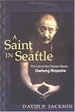 Image of A Saint in Seattle: The Life of the Tibetan Mystic Dezhung Rinpoche