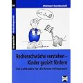 Rechenschw�che verstehen - Kinder gezielt f�rdern: Ein Leitfaden f�r die Unterrichtspraxis