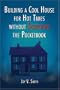 Building a Cool House for Hot Times Without Scorching the Pocketbook