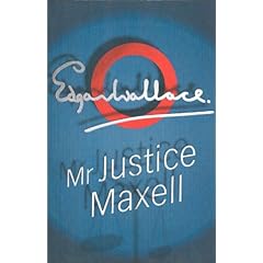 【クリックで詳細表示】Mr. Justice Maxell： Edgar Wallace： 洋書