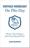 Sheffield Wednesday on this day : history, facts & figures from every day of the year
