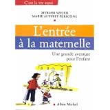 L'Entr�e � l'�cole maternelle : Une grande aventure pour l'enfantpar Collectif