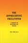 The Appreciative Facilitator: A Handbook for Facilitators and Teachers