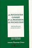 La psychologie clinique et la profession de psychologue : (Dé)Qualification et (Dé)Formation ?
