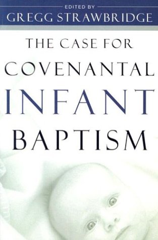 The Case for Covenantal Infant Baptism under Soteriology in The Books Store