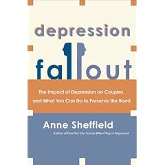 Depression Fallout: The Impact of Depression on Couples and What You Can Do to Preserve the Bond