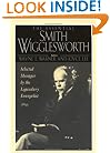 The Essential Smith Wigglesworth: Selected Sermons by Evangelist Smith Wigglesworth from Powerful Revival Campaigns Around the World