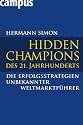 Hidden Champions des 21. Jahrhunderts: Die Erfolgsstrategien unbekannter Weltmarktf&uuml;hrer
