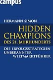Hidden Champions des 21. Jahrhunderts: Die Erfolgsstrategien unbekannter Weltmarktführer