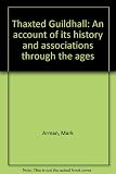 Thaxted Guildhall : the history and associations