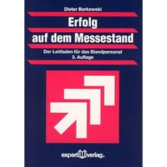 Erfolg auf dem Messestand. Der Leitfaden f�r das Standpersonal