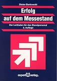 Erfolg auf dem Messestand. Der Leitfaden f�r das Standpersonal