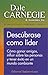 Descubrase como lider: Como ganar amigos, influir sobre las personas y tener exito en un mundo cambiante