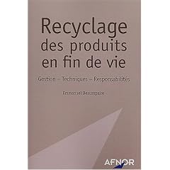 Recyclage des produits en fin de vie : Gestion - techniques - responsabilit�s