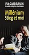 Mill�nium, Stieg et moi