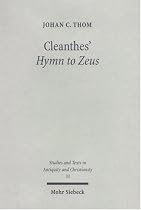 Cleanthes' Hymn to Zeus: Text, Translation & Commentary (Studies & Texts in Antiquity & Christianity)