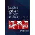 Leading Better Bible Studies: Essential Skills for Effective Small Groups