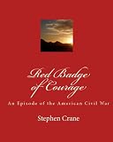 Red Badge Of Courage: An Episode Of The American Civil War