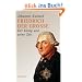 Friedrich der Grosse: Der K�nig und seine Zeit