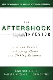 The Aftershock Investor: A Crash Course in Staying Afloat in a Sinking Economy