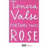 Portami tante rosedi Tenera Valse