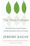 The Three Cultures: Natural Sciences, Social Sciences, and the Humanities in the 21st Century