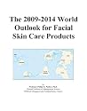 The 2009-2014 World Outlook for Facial Skin Care Products